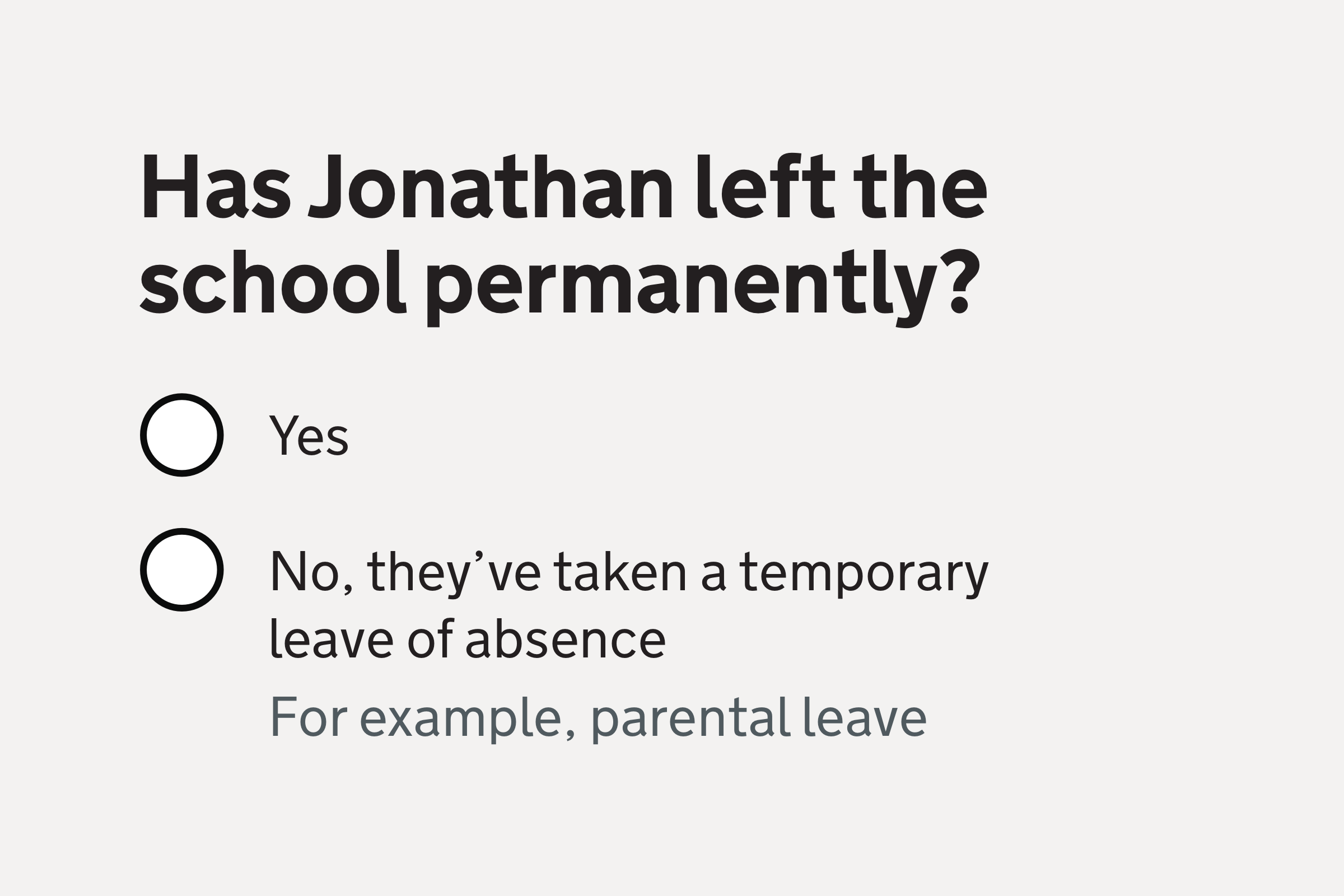 Illustration showing the question “Has Jonathan left the school permanently?” with the answers “Yes” or “No, they’ve taken a temporary leave of absence, for example parental leave” as radio options