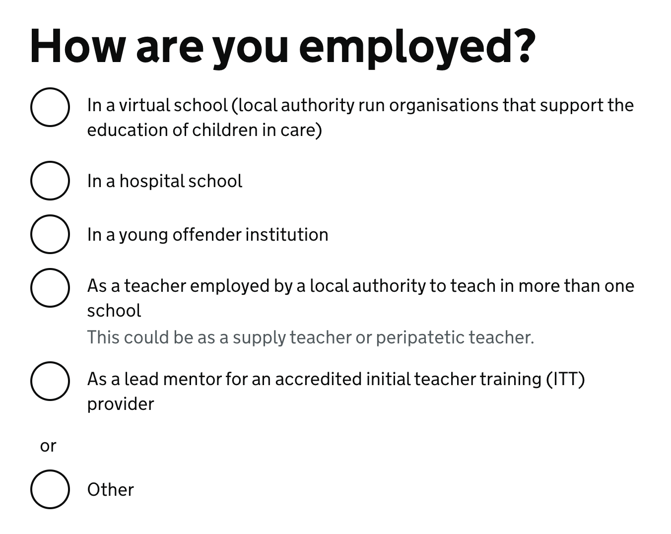 Screenshot of the 'how are you employed?' question. It reads: "How are you employed?", followed by radio buttons "In a virtual school (local authority run organisations that support the education of children in care)", "In a hospital school", "In a young offender institution", "As a teacher employed by a local authority to teach in more than one school" with the hint text "This could be as a supply teacher or peripatetic teacher.", "As a lead mentor for an accredited initial teacher training (ITT) provider" or "Other".